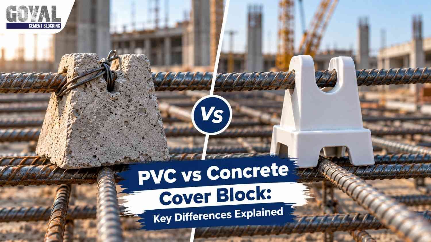 PVC vs Concrete Cover Block: Key Differences Explained